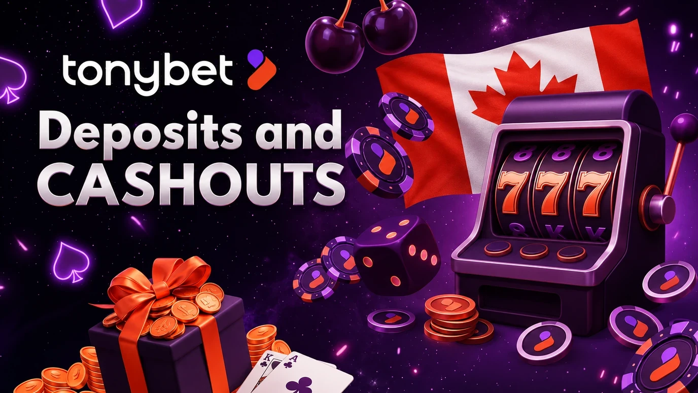 TonyBet casino Deposits and cashouts